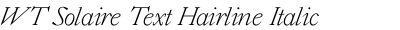 WT Solaire Text Hairline Italic
